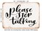 DECORATIVE METAL SIGN - Please Stop Talking - Vintage Rusty Look